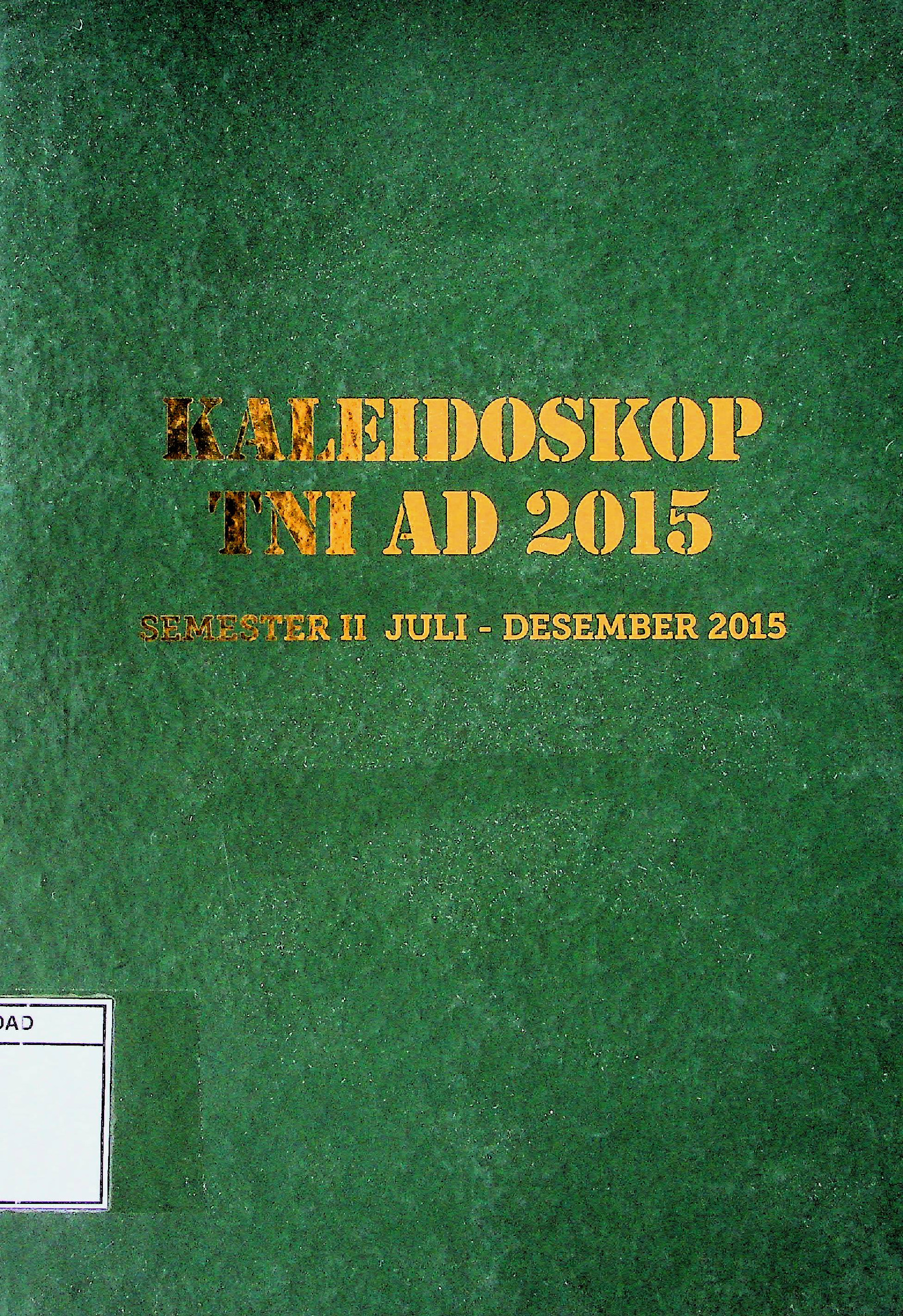 Kaleidoskop TNI AD 2015 Semester II Juli-Desember 2015